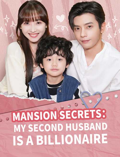 Mansion Secrets:My Second Husband is a Billionaire