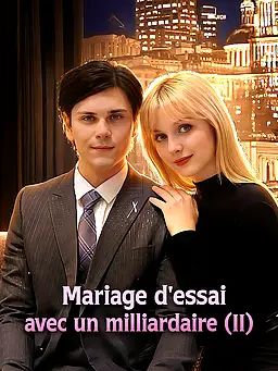 Mariage d'essai avec un milliardaire (II)