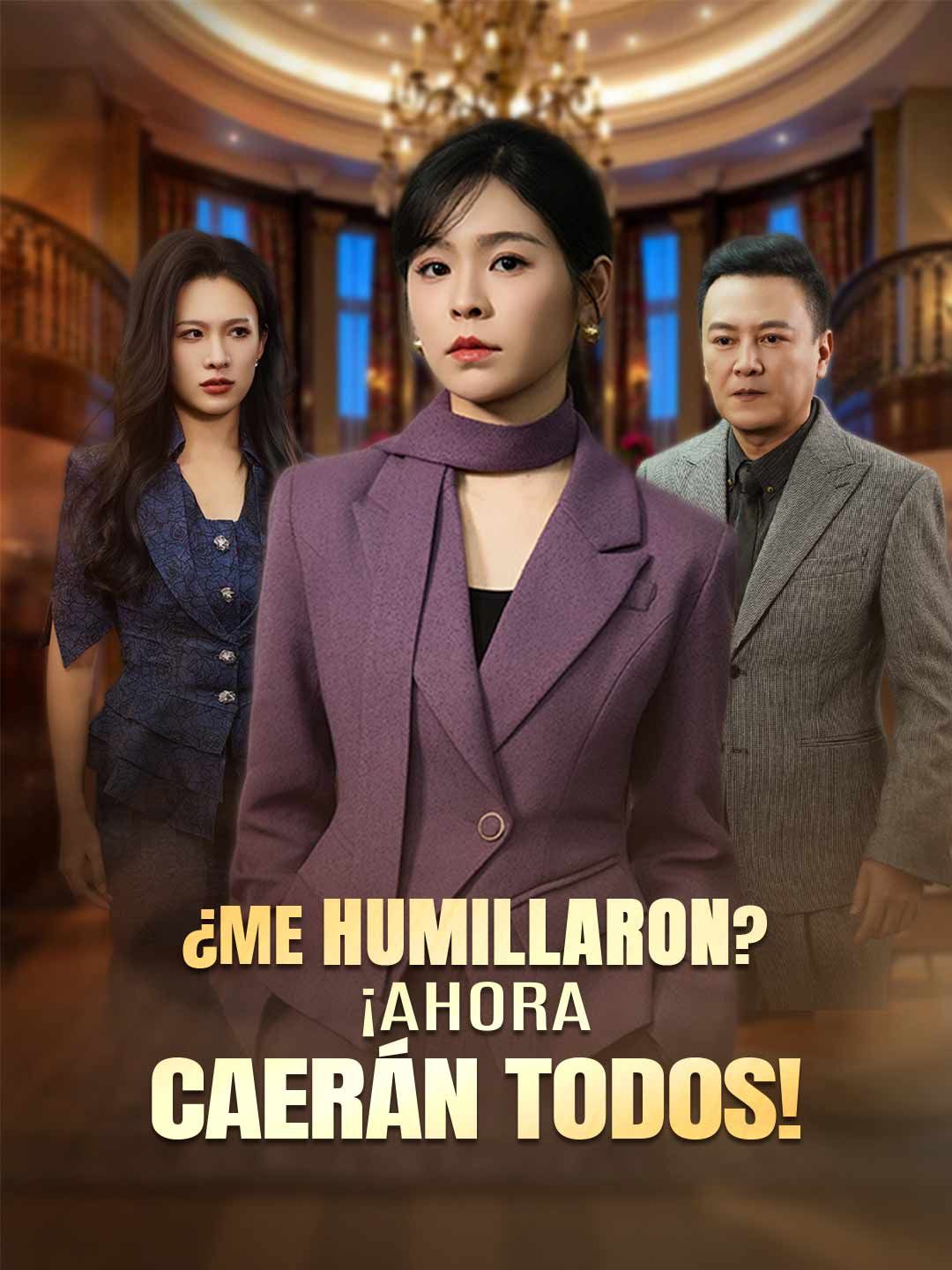¿Me humillaron? ¡Ahora caerán todos!