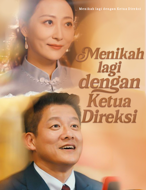 Menikah lagi dengan Ketua Direksi(Dubbing)