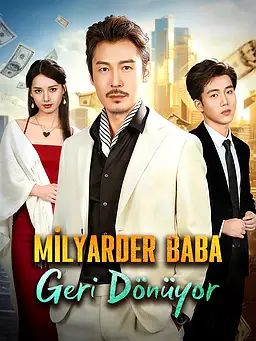 Milyarder Baba Geri Dönüyor
