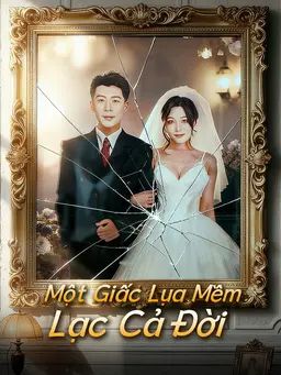 Một Giấc Lụa Mềm Lạc Cả Đời