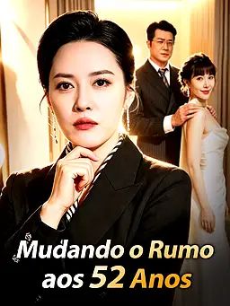 Mudando o Rumo aos 52 Anos