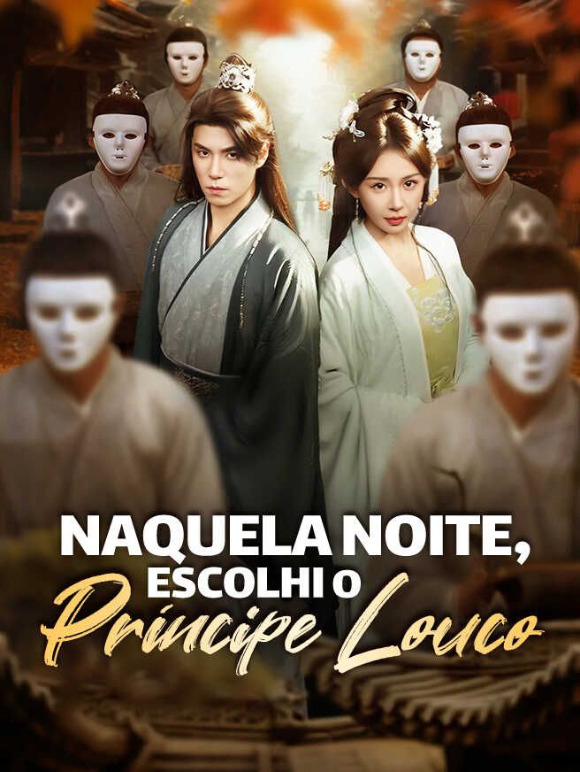 Naquela Noite, Escolhi o Príncipe Louco