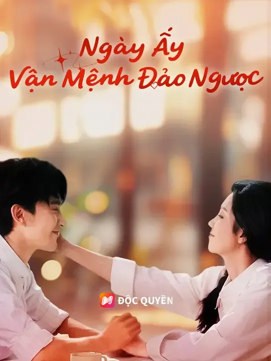 Ngày Ấy Vận Mệnh Đảo Ngược
