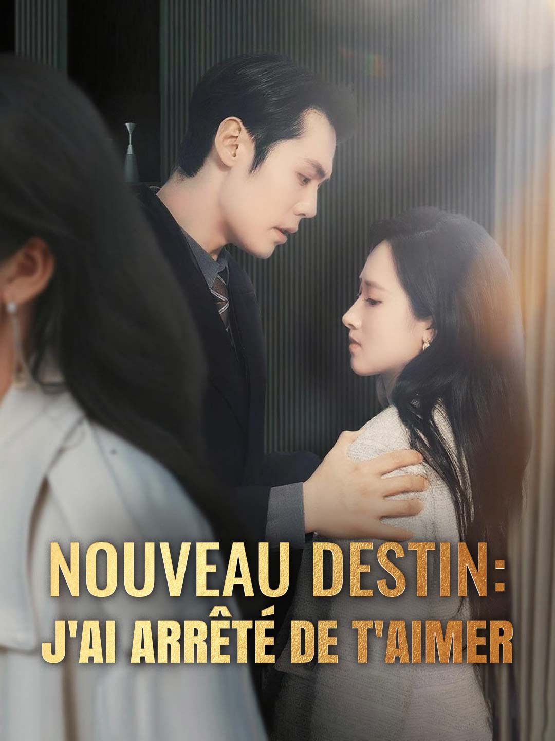 Nouveau destin : j'ai arrêté de t'aimer