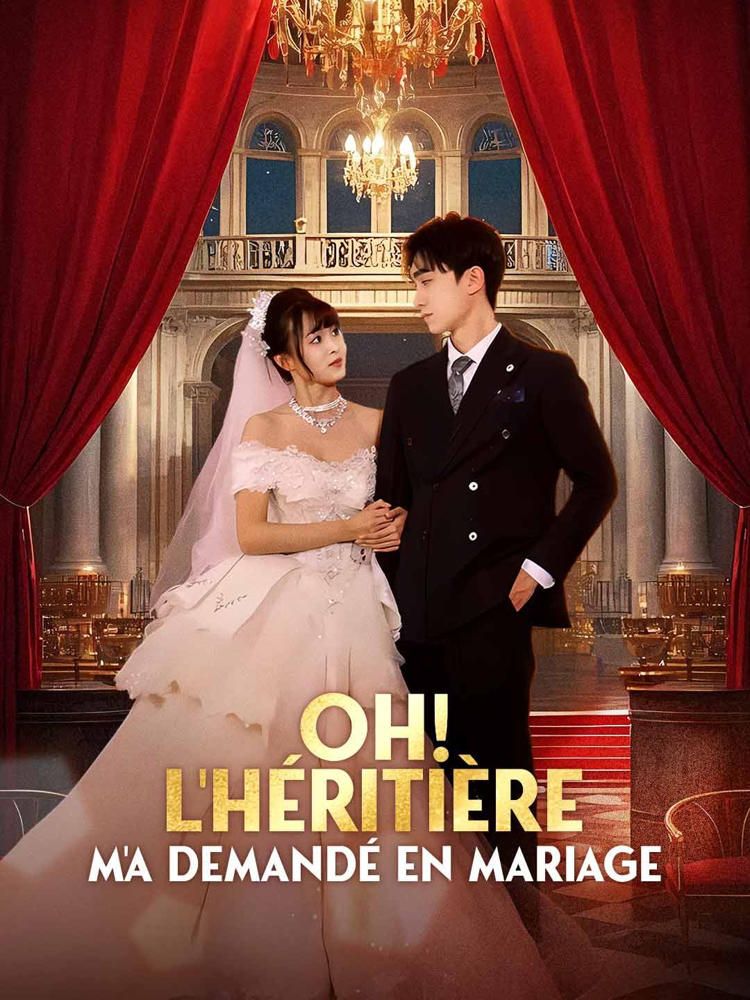 Oh ! L'héritière m'a demandé en mariage