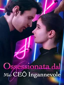 Ossessionata dal Mio CEO Ingannevole