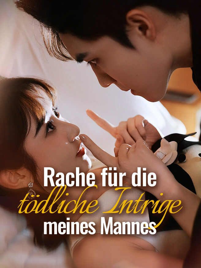 Rache für die tödliche Intrige meines Mannes