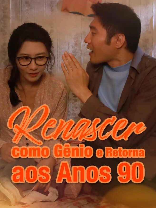 Renascer como Gênio e Retorna aos Anos 90