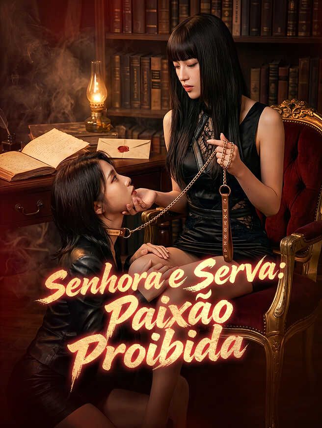 Senhora e Serva: Paixão Proibida