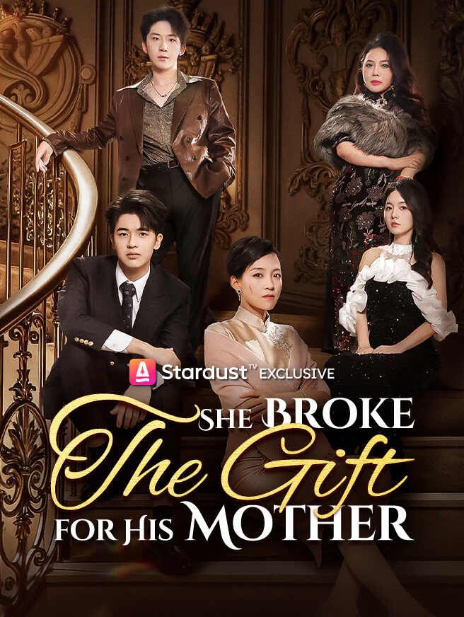 She Broke the Gift for His Mother