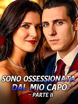 Sono Ossessionata Dal Mio Capo – Parte II