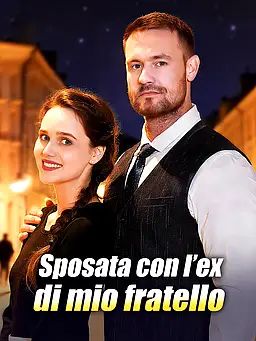 Sposata con l’ex di mio fratello