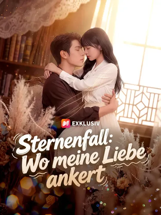 Sternenfall:Wo meine Liebe ankert