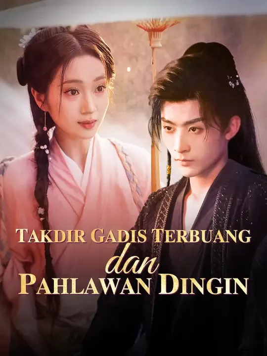 Takdir Gadis Terbuang dan Pahlawan Dingin