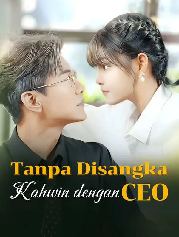 Tanpa Disangka Kahwin dengan CEO