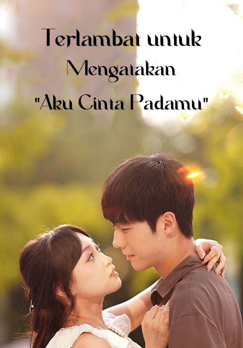 Terlambat Untuk Mengatakan "Aku Cinta Padamu"