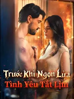 Trước Khi Ngọn Lửa Tình Yêu Tắt Lịm