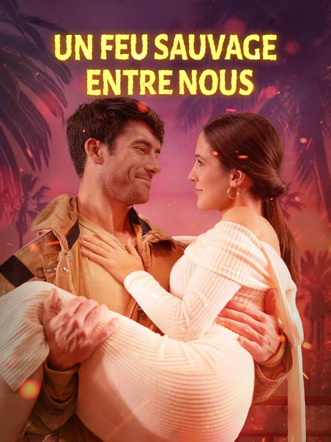 Un Feu Sauvage entre Nous