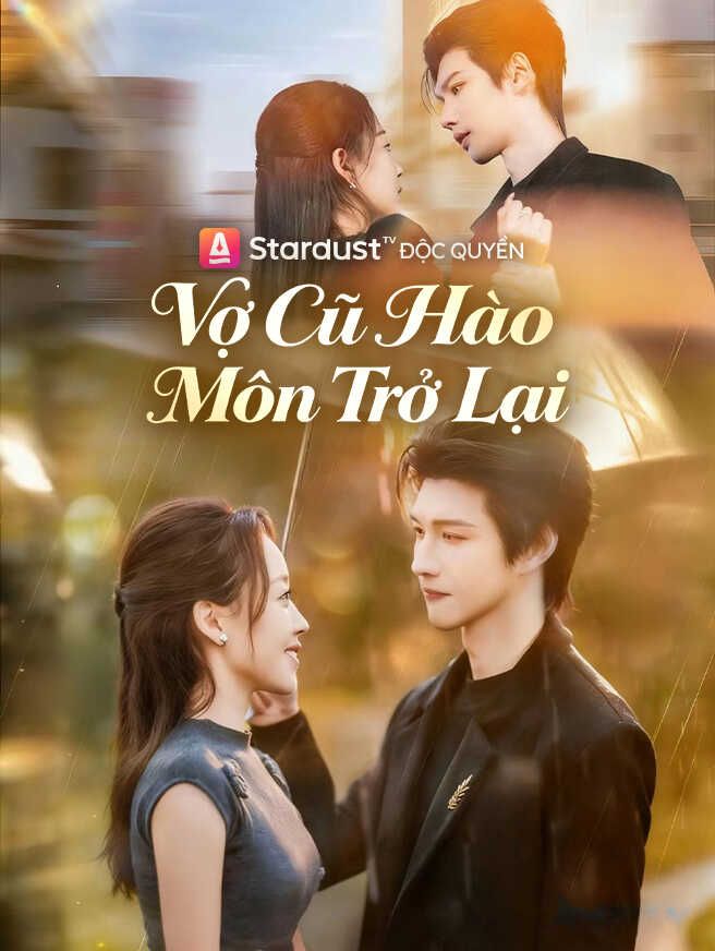 Vợ Cũ Hào Môn Trở Lại