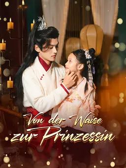Von der Waise zur Prinzessin