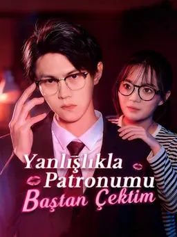 Yanlışlıkla Patronumu Baştan Çektim